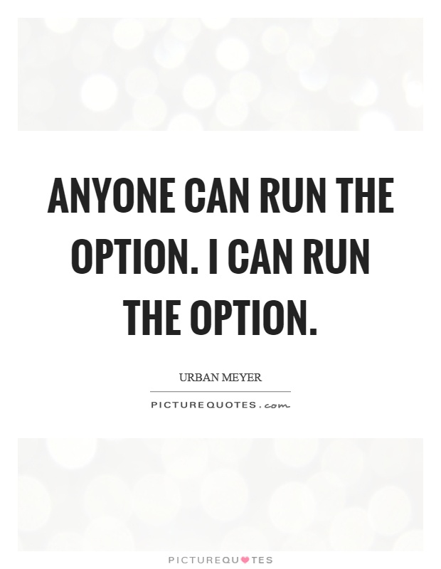Anyone can run the option. I can run the option Picture Quote #1