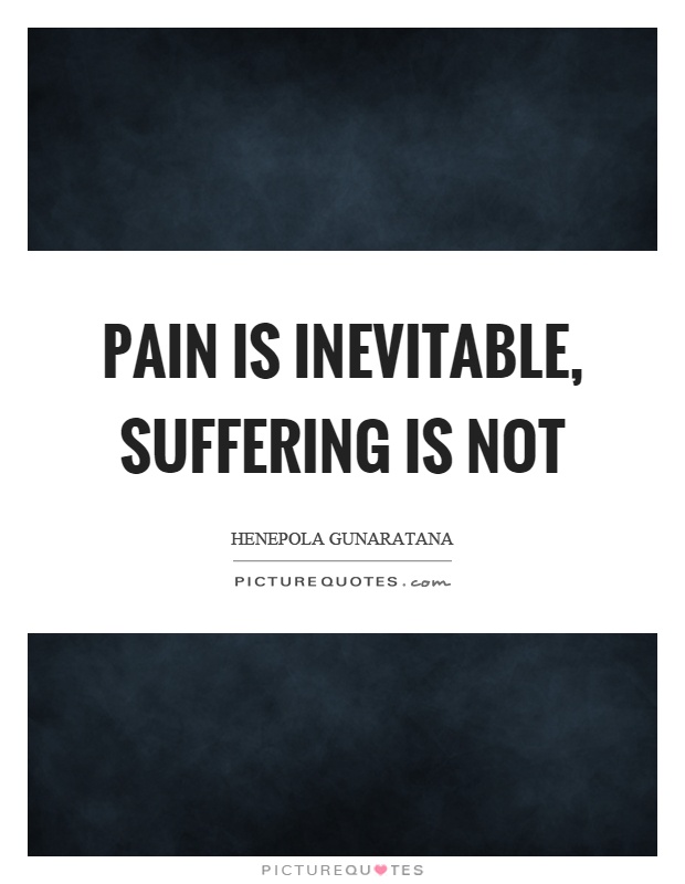 Pain is inevitable, suffering is not Picture Quote #1