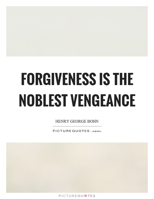 Forgiveness is the noblest vengeance Picture Quote #1