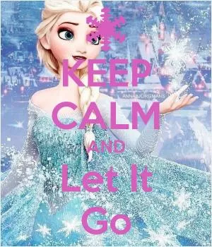 Keep calm and let it go Picture Quote #1