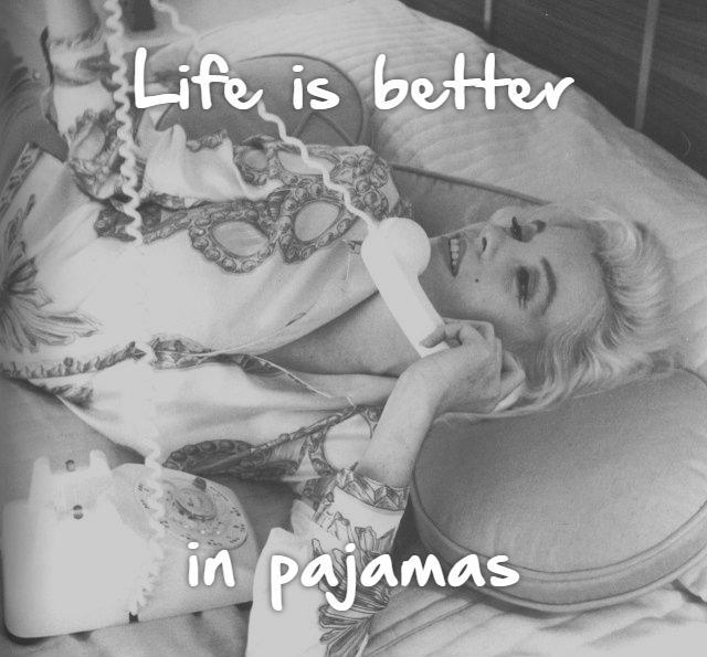 Life is better       in pajamas Picture Quote #1