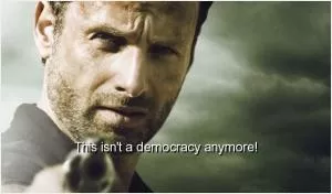 This isn't a democracy anymore Picture Quote #1