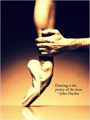 Dancing is the poetry of the foot Picture Quote #1