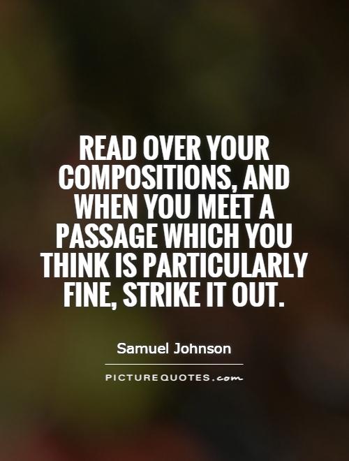 Read over your compositions, and when you meet a passage which you think is particularly fine, strike it out Picture Quote #1