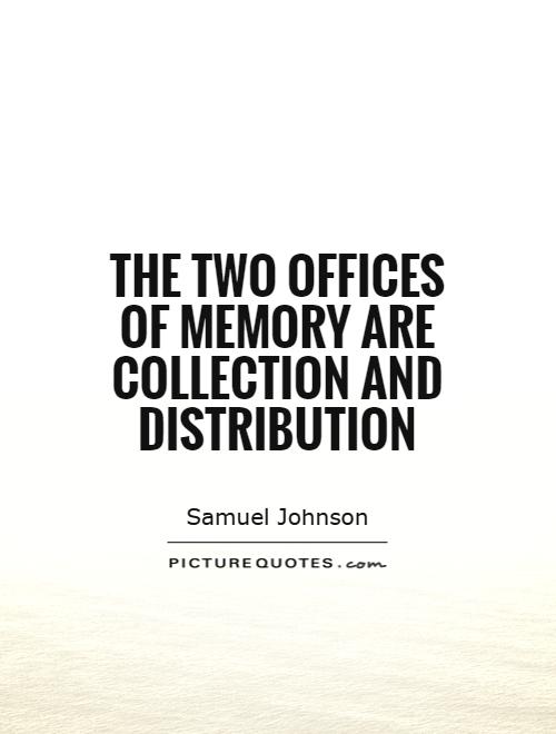 The two offices of memory are collection and distribution Picture Quote #1