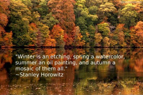 Winter is an etching, spring a watercolor, summer an oil painting and autumn a mosaic of them all Picture Quote #1