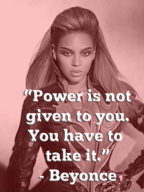 Power is not given to you, you have to take it Picture Quote #1