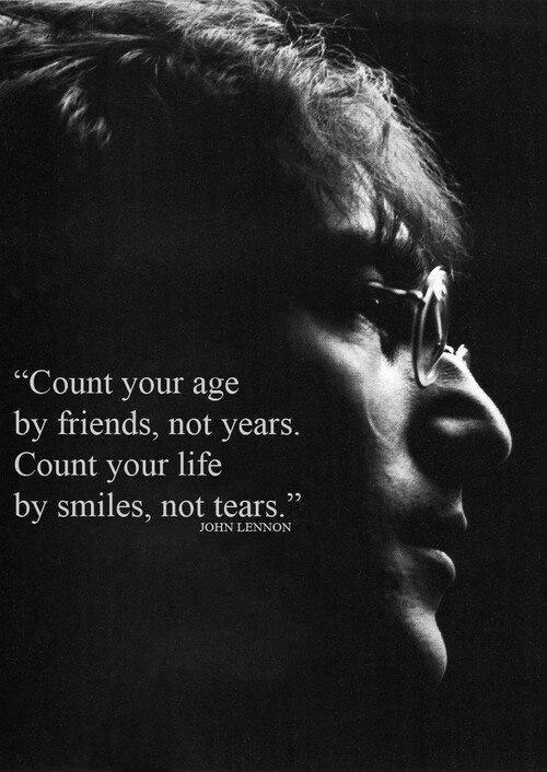 Count your age by friends, not by years. Count your life by smiles, not tears Picture Quote #1