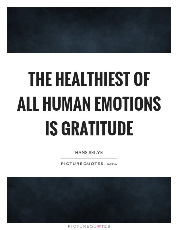 The healthiest of all human emotions is gratitude Picture Quote #1
