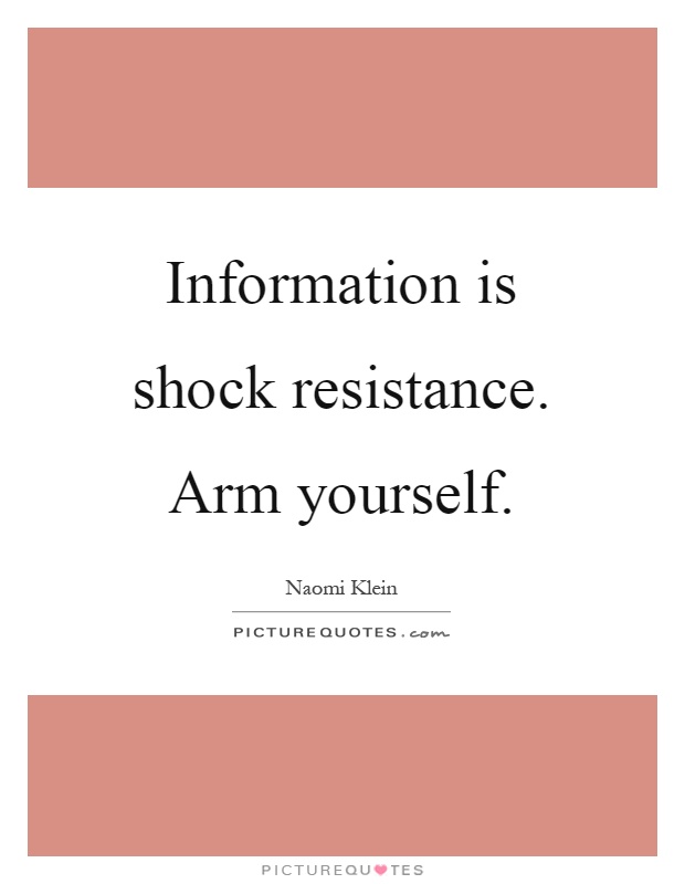 Information is shock resistance. Arm yourself | Picture Quotes