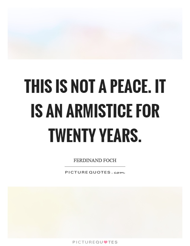 This is not a peace. It is an armistice for twenty years Picture Quote #1