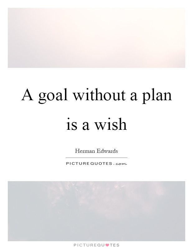 A goal without a plan is a wish Picture Quote #1
