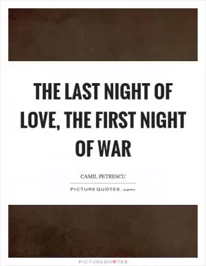 The last night of love, the first night of war Picture Quote #1