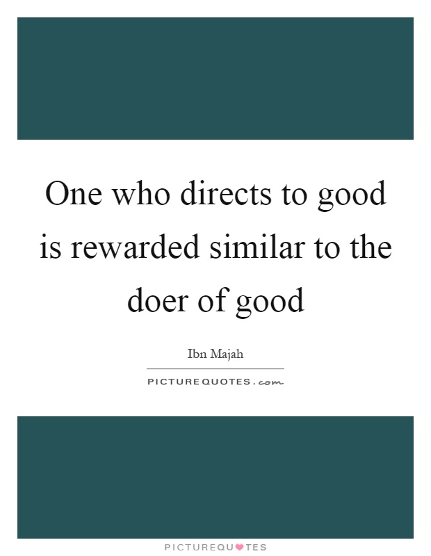 One who directs to good is rewarded similar to the doer of good Picture Quote #1