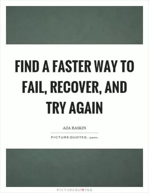 Find a faster way to fail, recover, and try again Picture Quote #1
