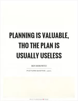 Planning is valuable, tho the plan is usually useless Picture Quote #1