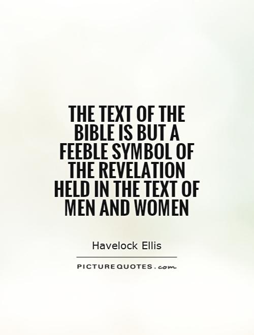 The text of the Bible is but a feeble symbol of the Revelation held in the text of Men and Women Picture Quote #1