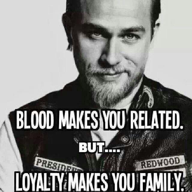 Blood makes you related, LOYALTY makes you family Picture Quote #3