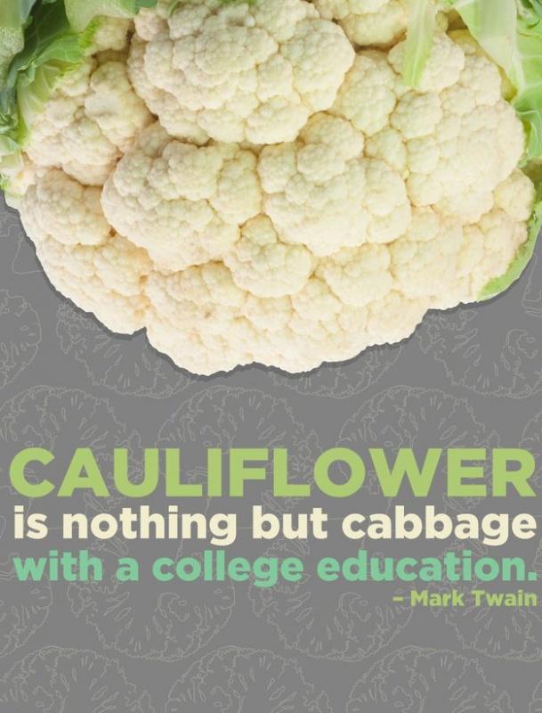 Cauliflower is nothing but cabbage with a college education Picture Quote #2