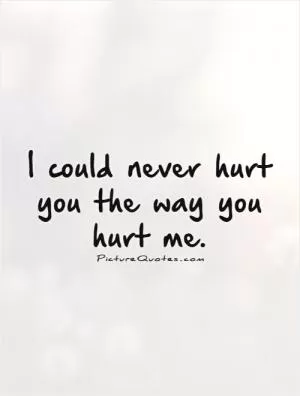Hurt Quotes | Hurt Sayings | Hurt Picture Quotes - Page 3