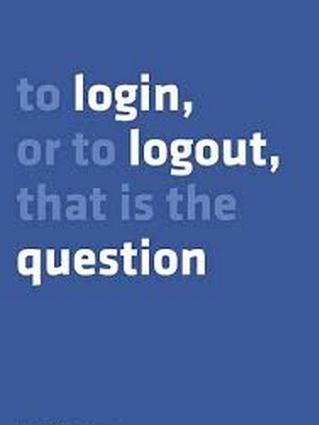 To login or to logout, that is the question Picture Quote #1