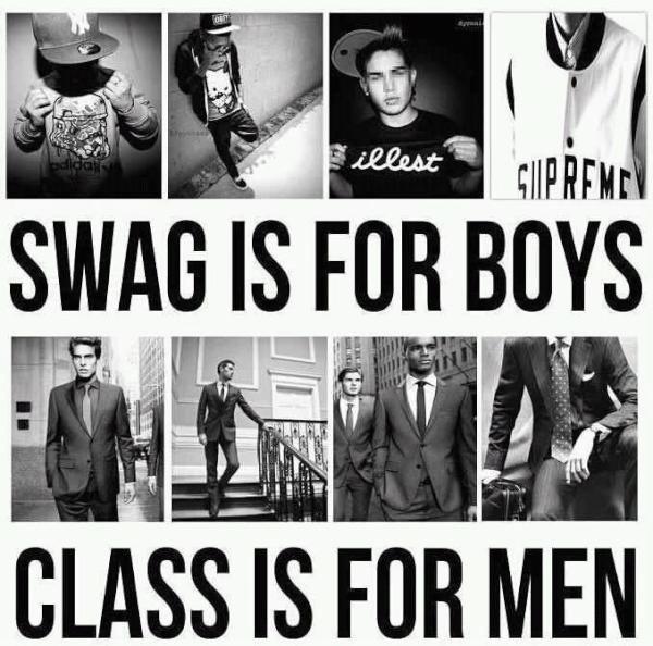 Swag is for boys, class is for men Picture Quote #2