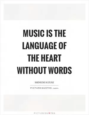 Music is the language of the heart without words Picture Quote #1