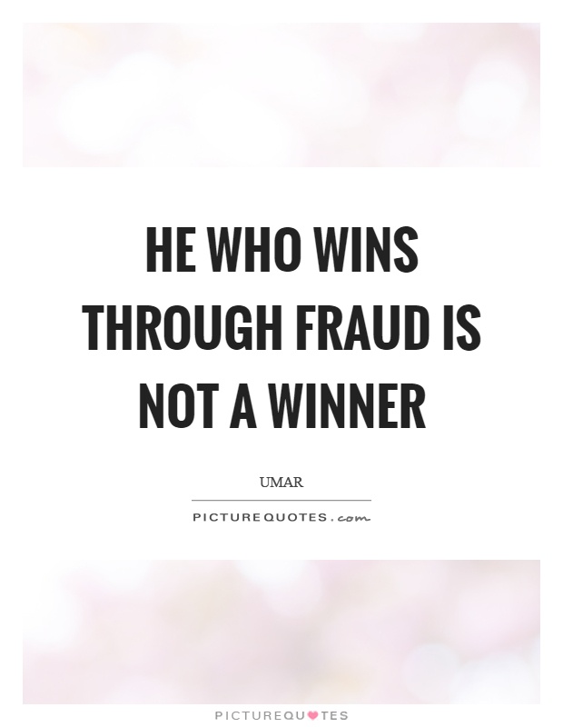 He who wins through fraud is not a winner Picture Quote #1