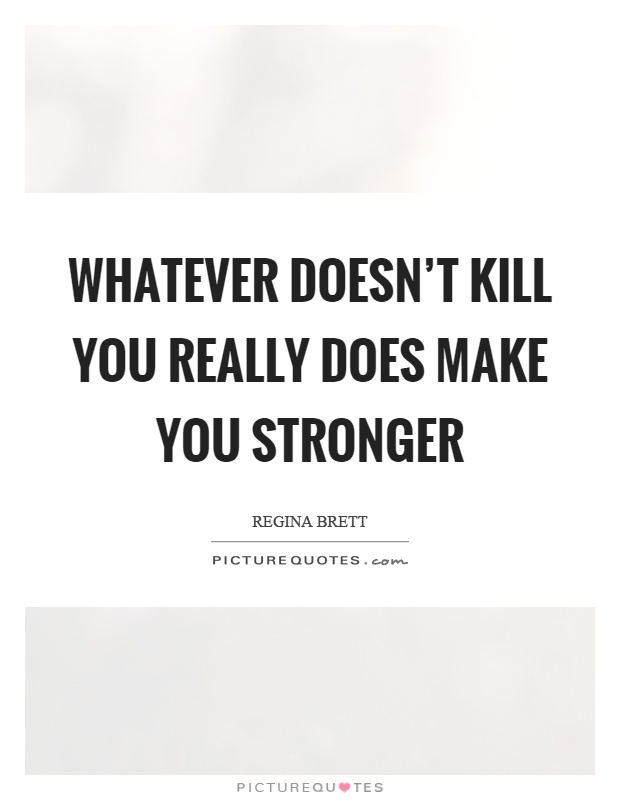 Fill in whichever whatever however. Whatever doesn’t Kill you makes you stronger. Whatever doesn't Kill you makes you stronger перевод. What does not Kill me makes me stronger. Whatever whichever.