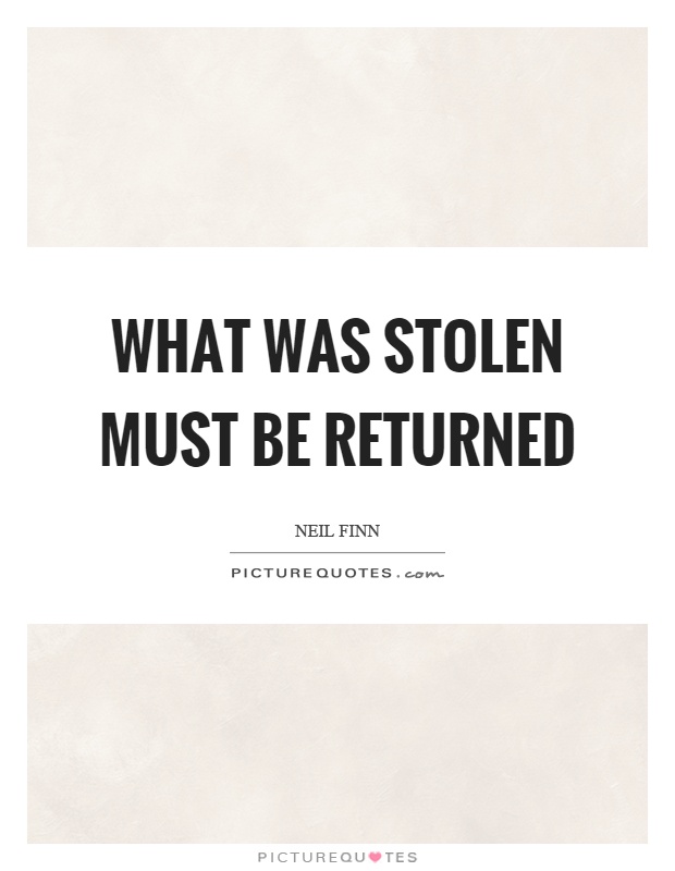 What was stolen must be returned Picture Quote #1