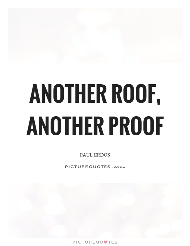 Another roof, another proof Picture Quote #1