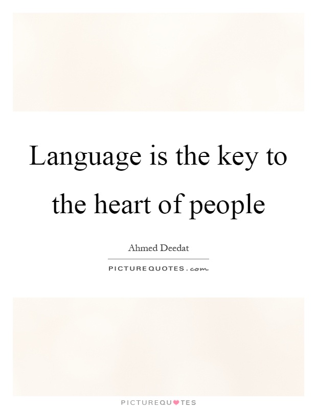 Language is the key to the heart of people Picture Quote #1