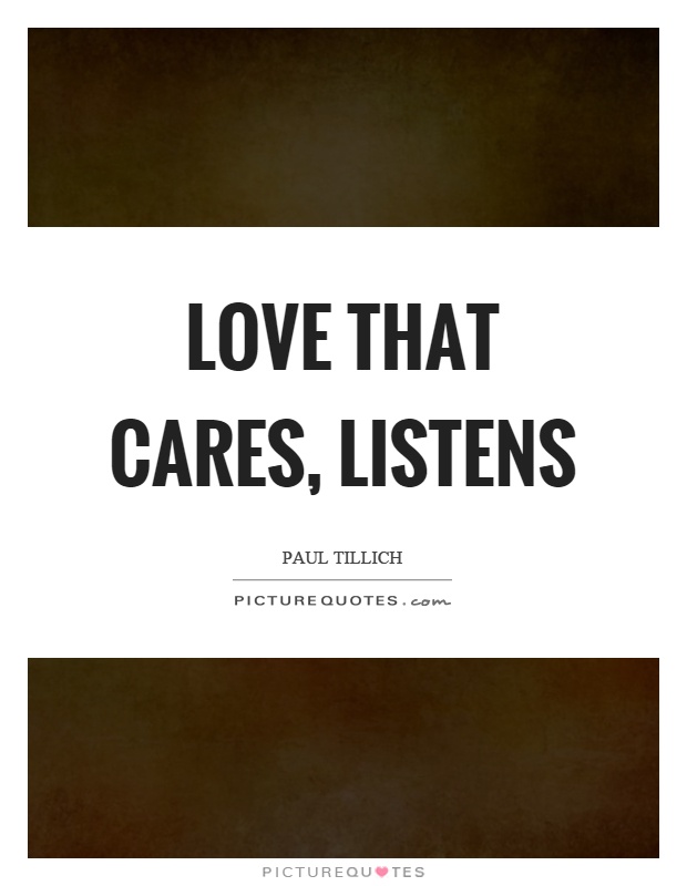 Love that cares, listens Picture Quote #1