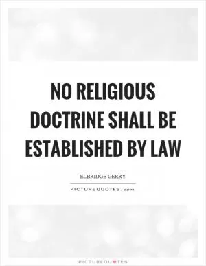 No religious doctrine shall be established by law Picture Quote #1