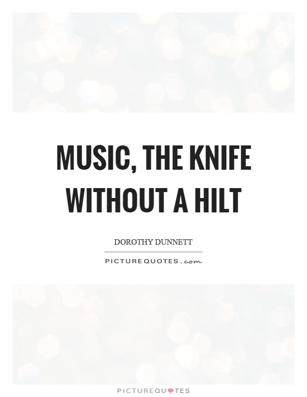 Music, the knife without a hilt Picture Quote #1