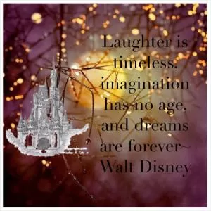 Laughter is timeless, Imagination has no age, and dreams are forever Picture Quote #2