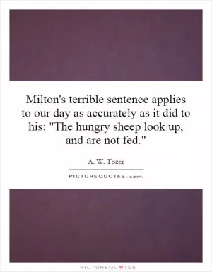 Milton's terrible sentence applies to our day as accurately as it did to his: 