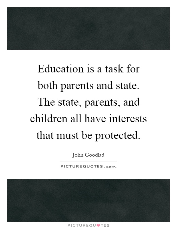 Education is a task for both parents and state. The state, parents, and children all have interests that must be protected Picture Quote #1