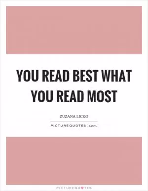 You read best what you read most Picture Quote #1