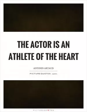 The actor is an athlete of the heart Picture Quote #1