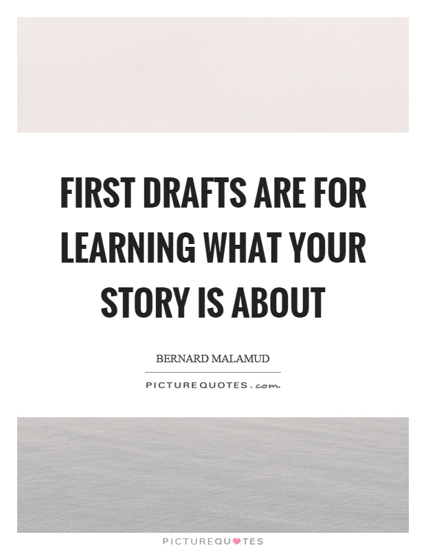 First drafts are for learning what your story is about Picture Quote #1