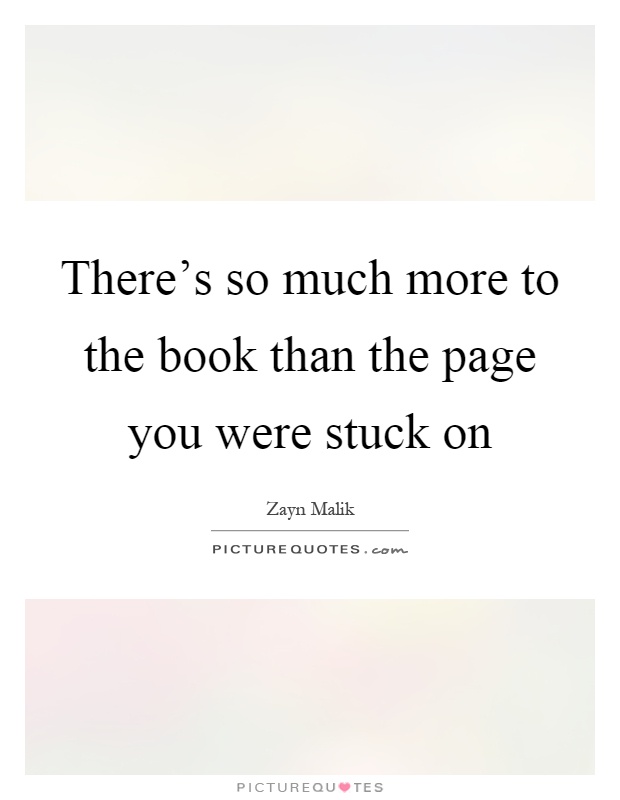 There's so much more to the book than the page you were stuck on Picture Quote #1
