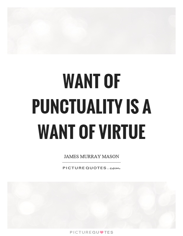 Want of punctuality is a want of virtue Picture Quote #1