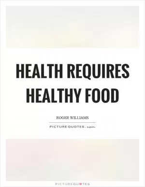 Health requires healthy food Picture Quote #1