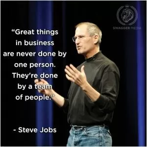 Great things in business are never done by one person. They're done by a team of people Picture Quote #1