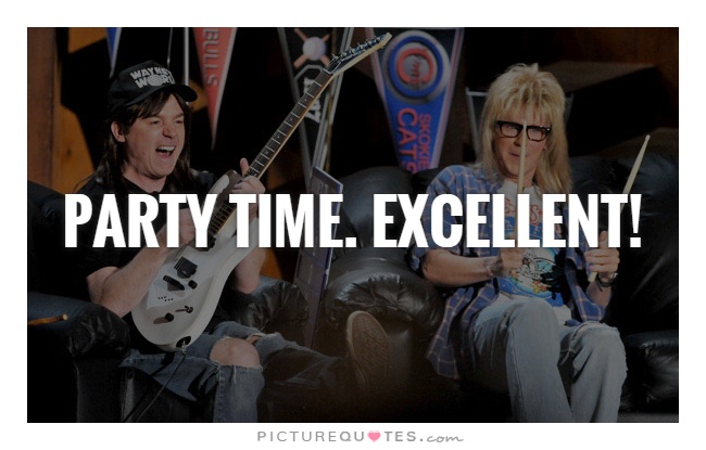 Party Time. Excellent! Picture Quote #1