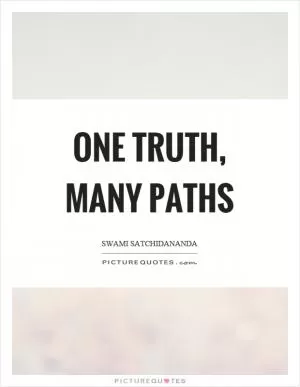 One truth, many paths Picture Quote #1