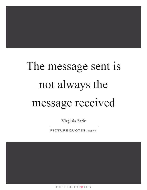 The message sent is not always the message received Picture Quote #1