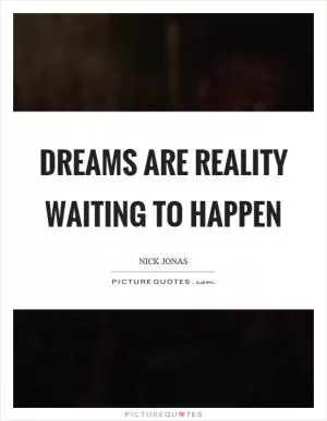 Dreams are reality waiting to happen Picture Quote #1