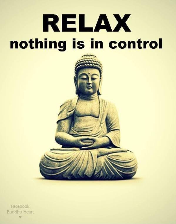 Relax. Nothing is in control Picture Quote #1